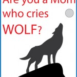 The Mom Who Cried Wolf!