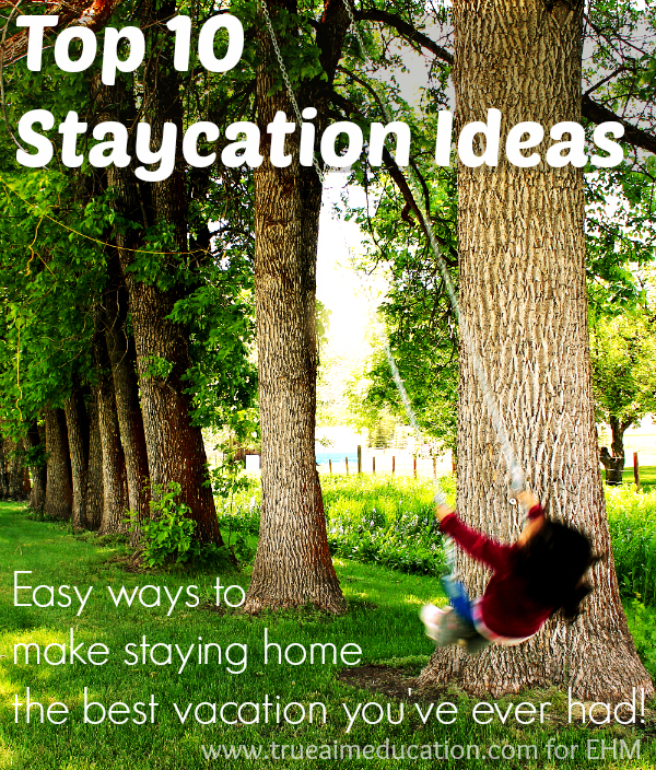 Top 10 Staycation Ideas